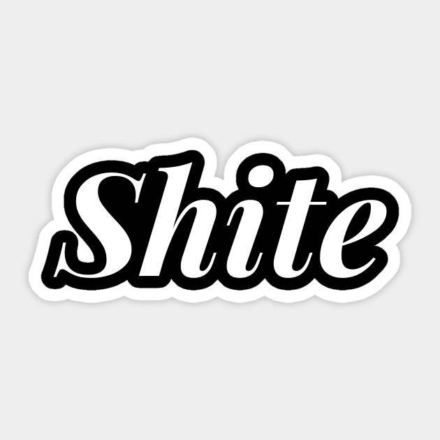 Shite Sticker by Ckrispy